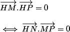 \vec{HM}.\vec{HP}=0
 \\ 
 \\ \iff \vec{HN}.\vec{MP}=0